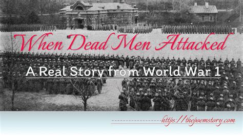 When Dead Army Attacked A Real Story From World War 1 Thepoemstory Poems And Stories