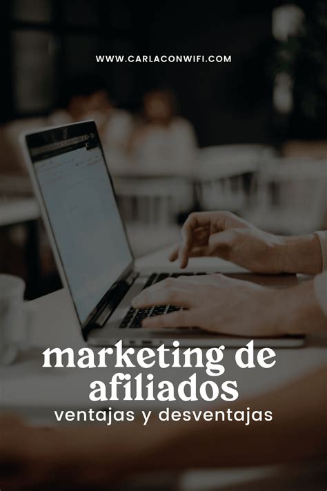 Ventajas Del Marketing De Afiliados Y Desventajas Tambi N Carla