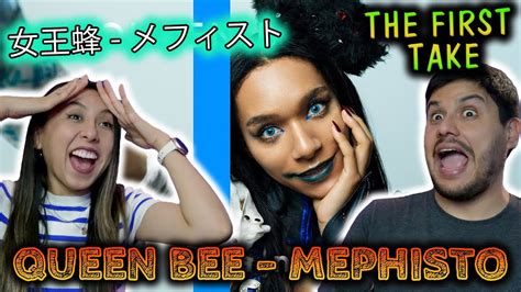 Queen Bee Mephisto 女王蜂 メフィスト The First Take Reaction Youtube