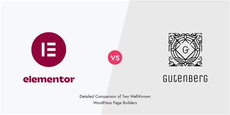 Gutenberg Vs Elementor Which One Is Best For You