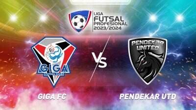 Nonton Live Streaming Liga Futsal Profesional Giga FC Vs Pendekar United