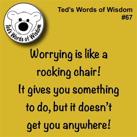 Worrying Is Like A Rocking Chair It Gives You Something To Do But It