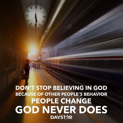 Don T Stop Believing In God Because Of Other People S Behavior People