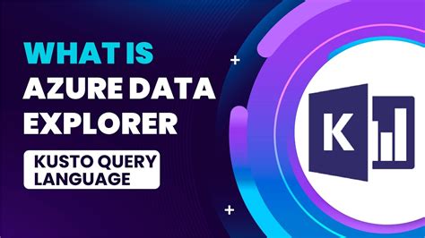 Introduction To Azure Data Explorer Adx Kusto Query Language Kql For Powerful Data