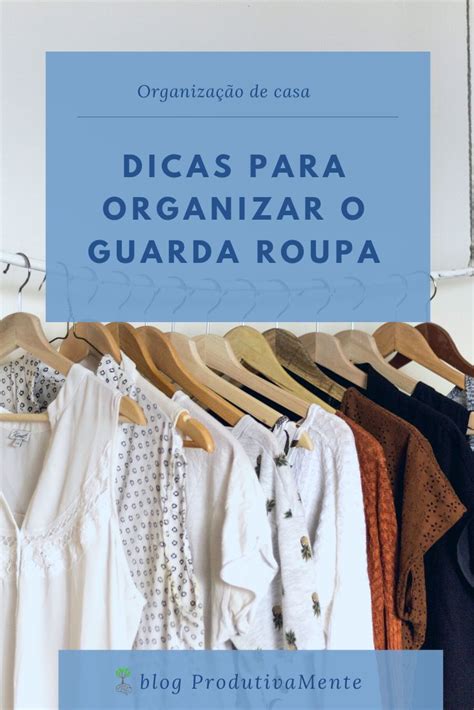 Dicas Para Organizar O Guarda Roupa