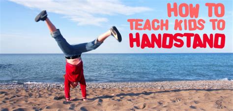 How to Teach Kids a Handstand - School Mum