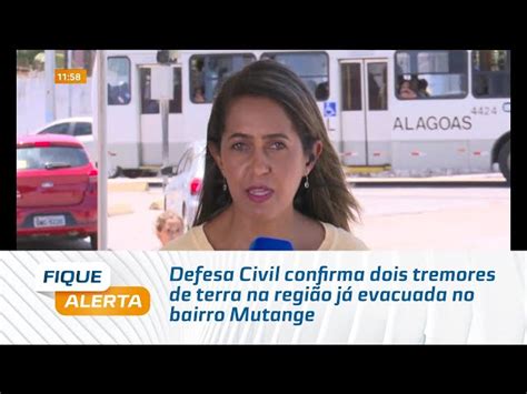 Defesa Civil Confirma Dois Tremores De Terra Na Regi O J Evacuada No