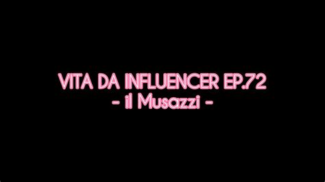 Vita Da Influencer Ep Il Musazzi Youtube