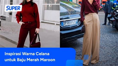 Intip Baju Merah Maroon Cocok Dengan Celana Warna Apa Saja Di Sini