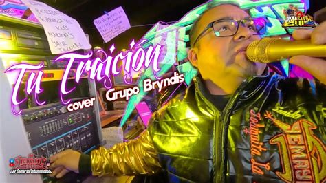 AL ESTILO DE GRUPO BRYNDIS TU TRAICION VERSION CUMBIA SONIDO YEMAYA