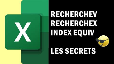 Les Fonctions Excel Recherchev Recherchex Et Index Equiv Youtube