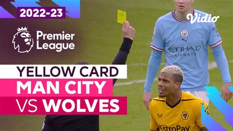 Kartu Kuning Man City Vs Wolves Premier League 2022 23 Vidio