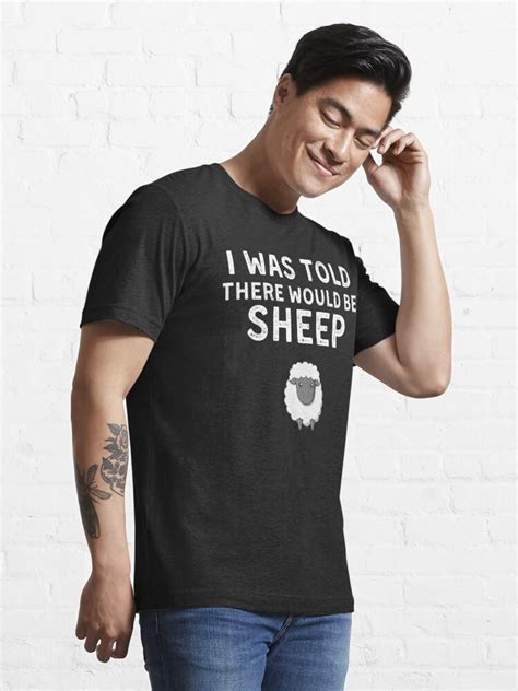 I Was Told There Would Be Sheep Funny Sheep Quote T Shirt By