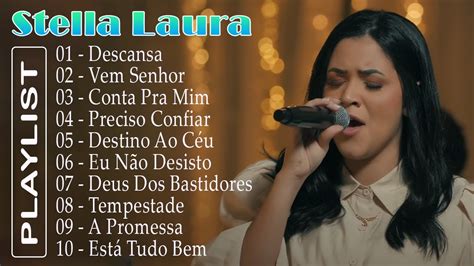 Stella Laura Top M Sicas Gospel Mais Ouvidas Melhores Hinos