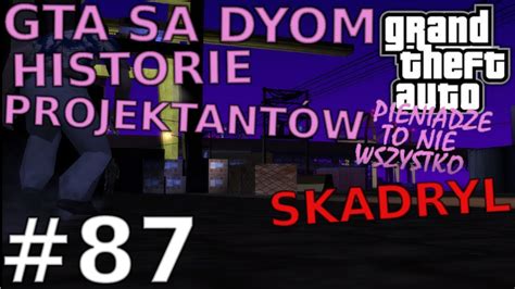 GTA SA DYOM Historie Projektantów 87 Praca u Ray a GTA Pieniądze