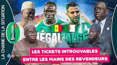 SENEGAL VS ALGERIE RISQUE DE SONKO NAMA NAALA LES BILLETS