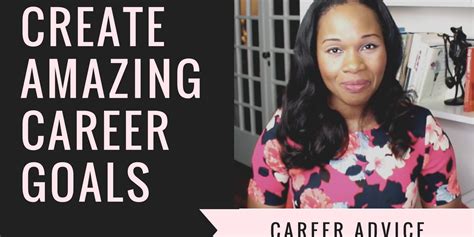 How To Make Amazing Career Goals That Youll Actually Achieve Adwoa