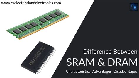 Difference Between Sram And Dram Characteristics Advantages