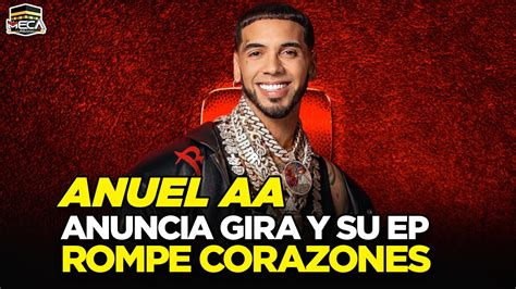 ANUEL AA ANUNCIA GIRA Y NUEVO EP LLAMADO ROMPE CORAZONES YouTube