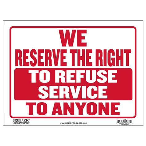 Bazic We Reserve The Right To Refuse Service To Anyone Sign 12x16