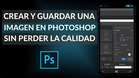 C Mo Crear Y Guardar Una Imagen En Photoshop Sin Perder La Calidad