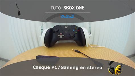 Tuto Brancher Un Casque En Stereo Sur Xbox One Youtube