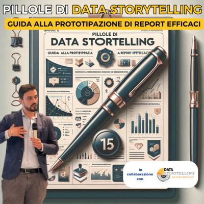 Pillole Di Data Storytelling Guida Alla Prototipazione Di Report