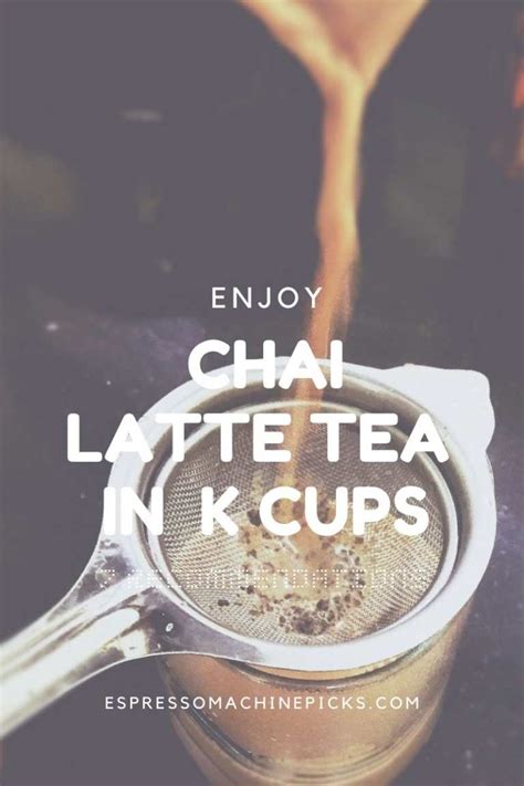 Best Chai Latte K Cups [7 Brands NOT to MISS]