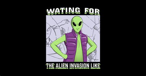 Funny Alien Invasion Meme - Aliens - Sticker | TeePublic