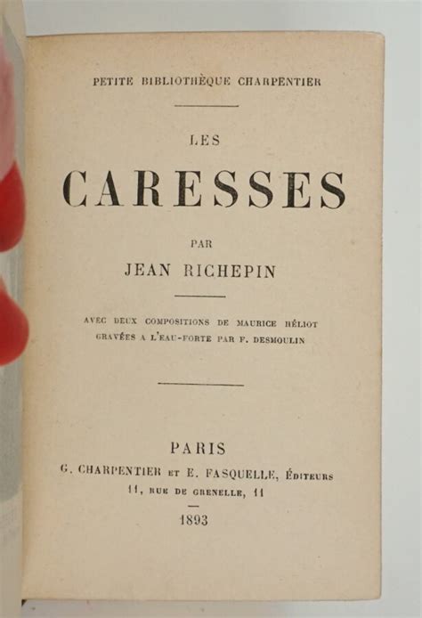 RICHEPIN Jean Les Caresses Paris G Charpentier Et E Fasquelle