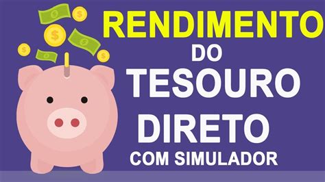 RENDIMENTO TESOURO DIRETO 2019 MENSAL SIMULADOR DE RENTABILIDADE