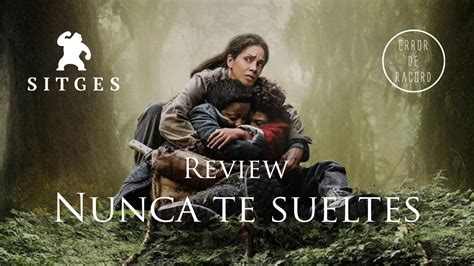 Cr Tica Nunca Te Sueltes Never Let Go Sitges Youtube