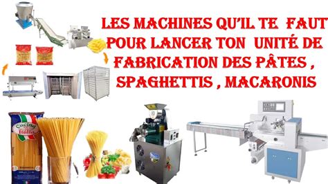 Les Machines Qu Il Te Faut Pour Lancer Une Unite De Fabrication Des