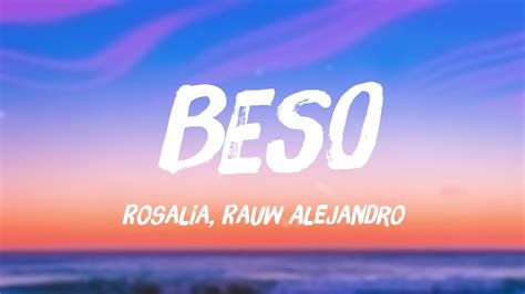 Beso Rosalia Rauw Alejandro {lyrics Video} Youtube