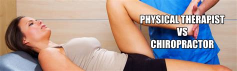 Whats The Difference Between Chiropractors And Physical Therapists