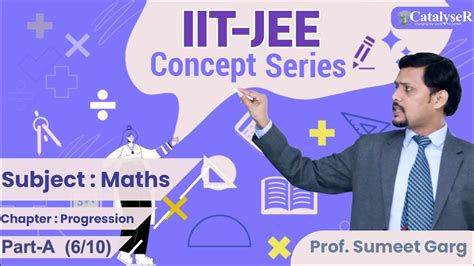 IIT JEE Concept Series Lecture 6 JEE MATH Progression JEE Mains