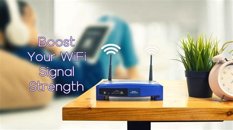 5 Ways To Boost Your Wifi Signal Strength And Connectivity