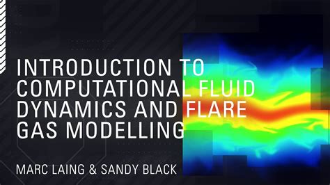 Introduction To Computational Fluid Dynamics And Flare Gas Modelling