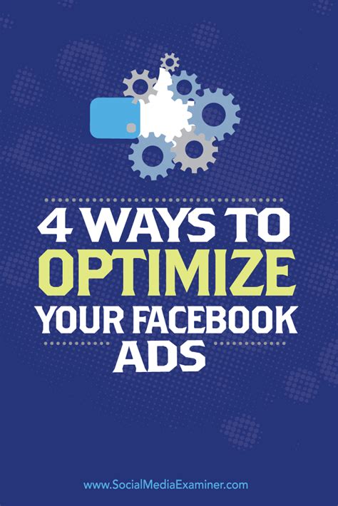 Ways To Optimize Your Facebook Ads Social Media Examiner