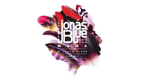 Jonas Blue Mama Ft William Singe Club Mix Official Audio YouTube