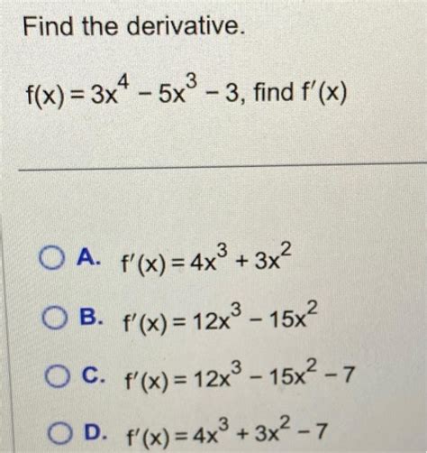 Solved Find The Derivative F X 3x4−5x3−3 Find F′ X A