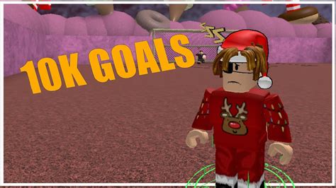 10k Goals Roblox Kick Off Youtube