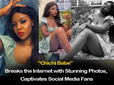 Chichi Babe Breaks The Internet With Stunning Photos Captivates Social Media Fans See Photos