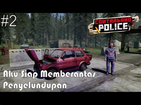 KEHIDUPAN POLISI PERBATASAN RUSIA Contraband Police GAMEPLAY YouTube