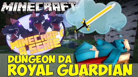 Minecraft A Serie Dungeon Da Royal Guardian Youtube