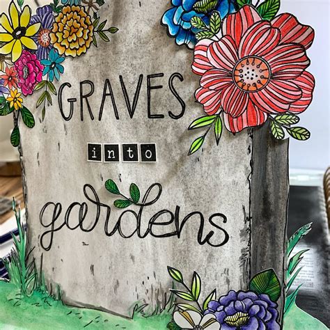 Creative Worship: Graves Into Gardens