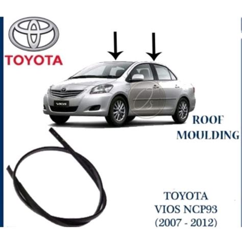 Toyota Vios 2007 2013 NCP93 Roof Moulding Rubber Getah Bumbung 2007