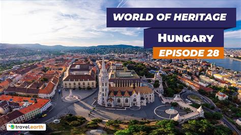 Hungary Heritage Sites Of Hungary World Of Heritage Youtube