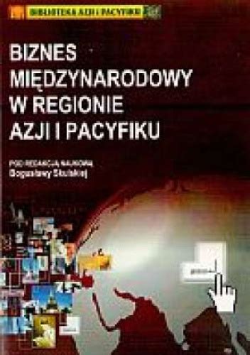 Biznes międzynarodowy w regionie Azji i Pacyfiku Bogusława Skulska