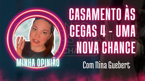 Casamento S Cegas Uma Nova Chance Minha Opini O Sobre A Temporada